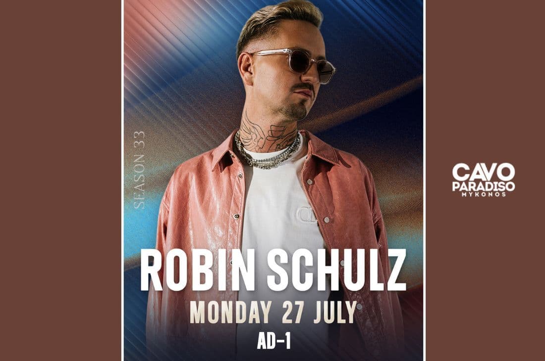 An image of 27th of July | Robin Schulz, AD-1 | Cavo Paradiso | Mykonos