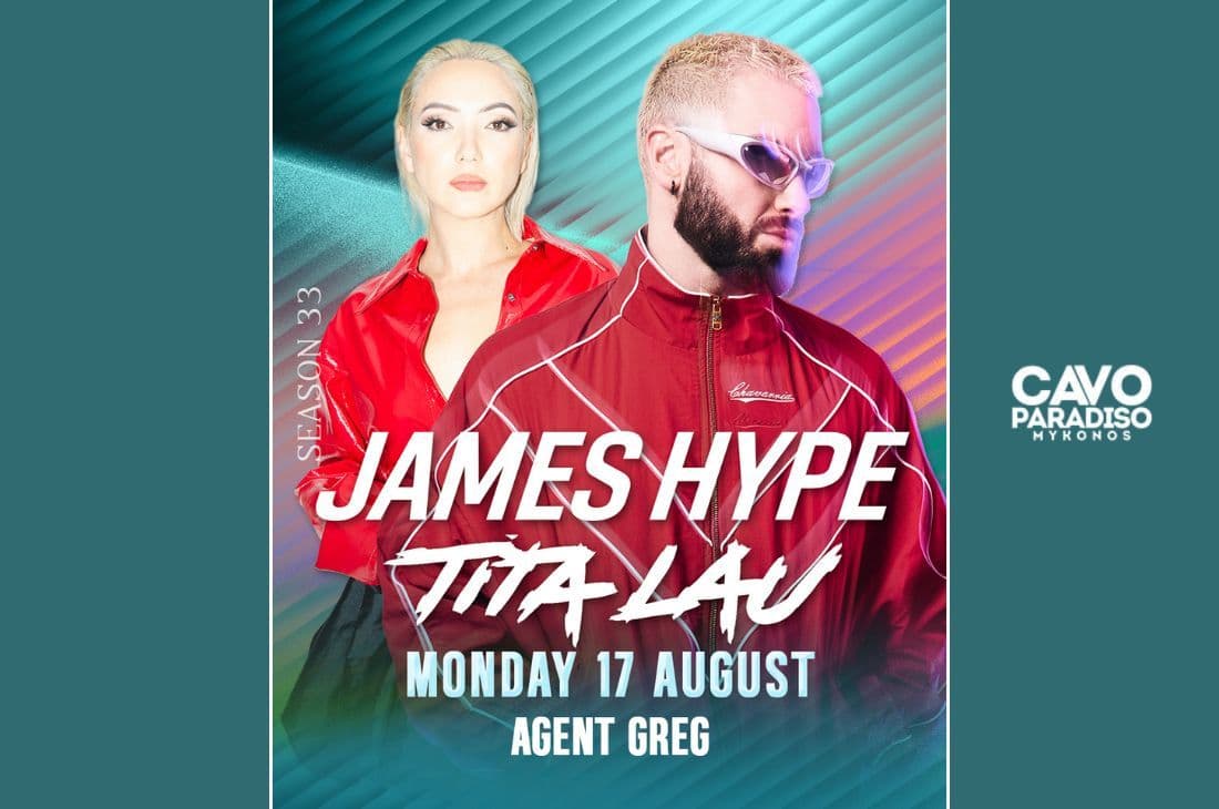 An image of 17th of August | James Hype, Tita Lau, Agent Greg | Cavo Paradiso | Mykonos