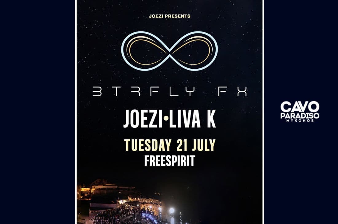 An image of 21st of July | BTRFLY FX w/ Joezi, Liva K, Freespirit | Cavo Paradiso | Mykonos
