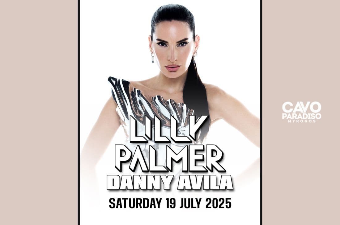 An image of 19th of July | Lilly Palmer x Danny Avila x Fused | Cavo Paradiso | Mykonos