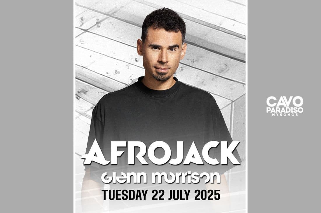 An image of 22nd of July | Afrojack x Glenn Morrison x DJ Sardi | Cavo Paradiso | Mykonos