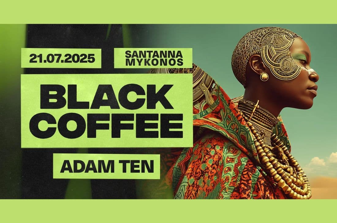 An image of 21st of July | Black Coffee x Adam Ten | SantAnna Mykonos | Mykonos