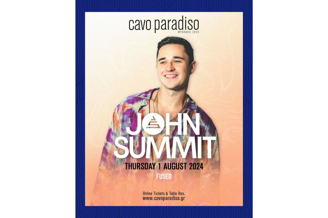 An image of 1st of August  | John Summit & Fused | Cavo Paradiso