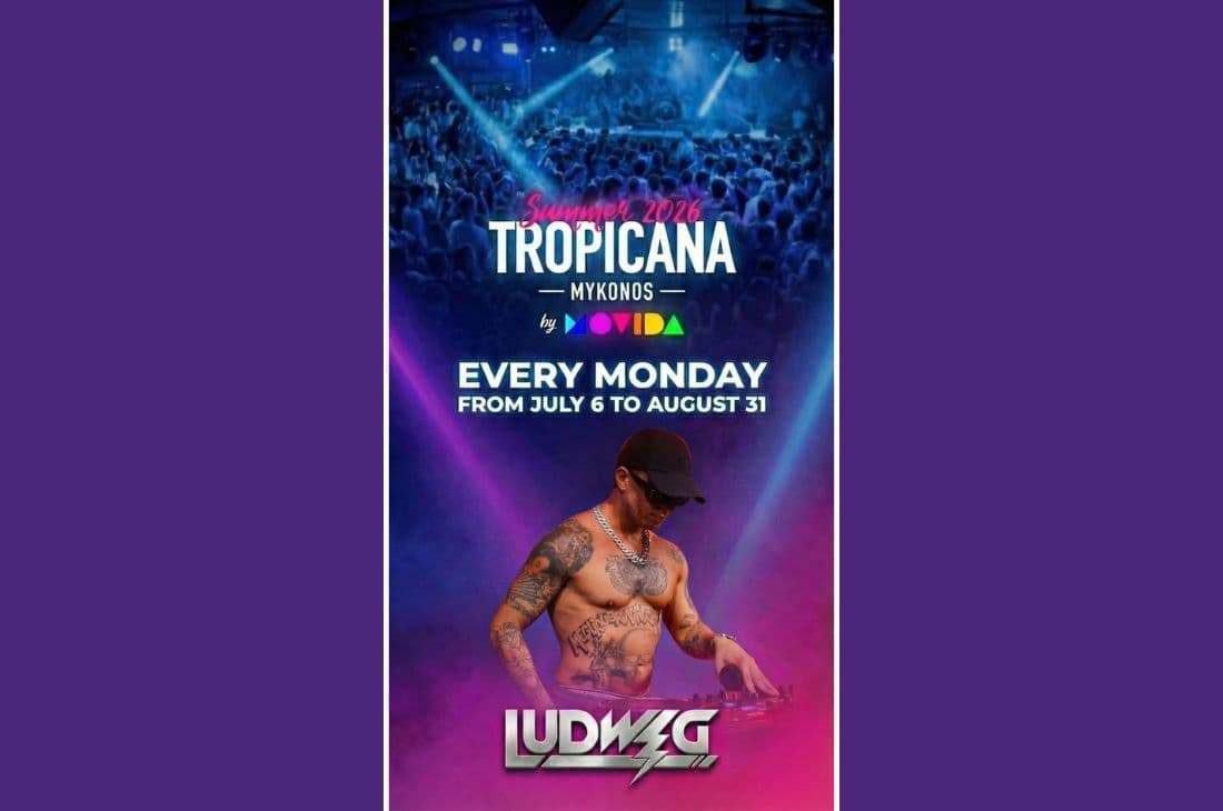 An image of 6th of July - 31st of August | Ludwig | Tropicana | Mykonos