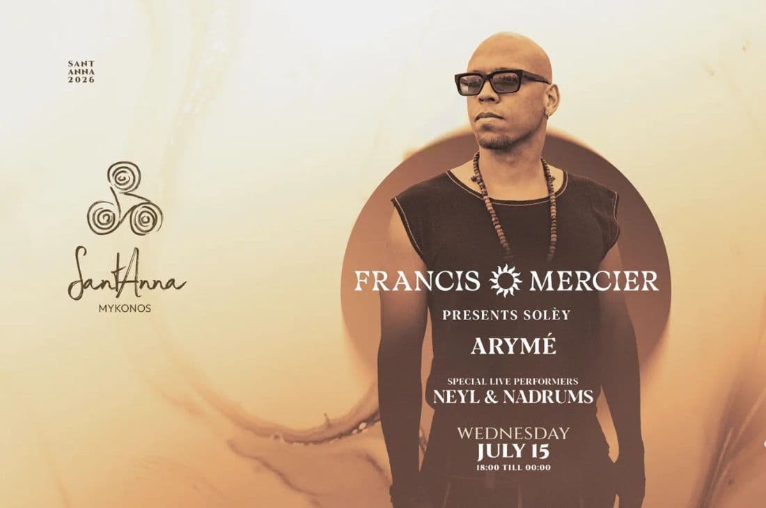 An image of 15th of July | Francis Mercier Presents Solèy at Santanna | SantAnna | Mykonos