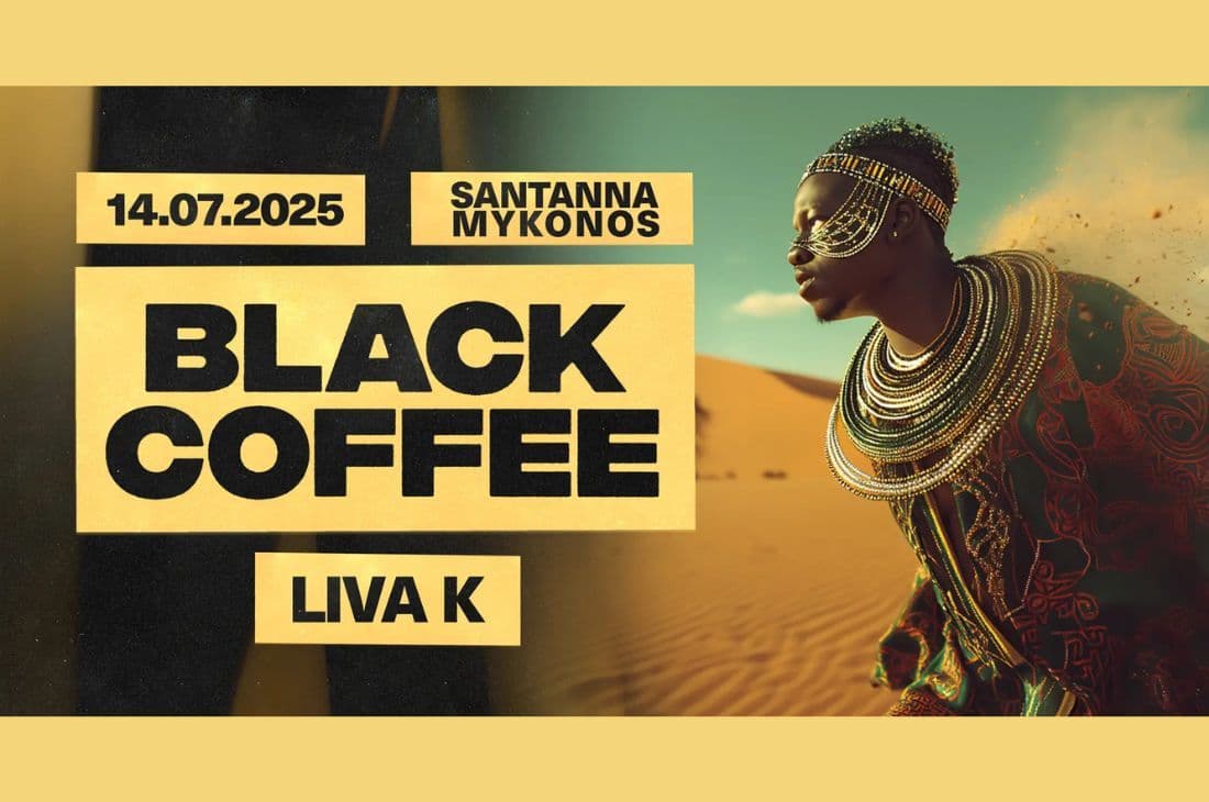An image of 14 Ιουλίου | Black Coffee x Liva K | SantAnna Mykonos | Μύκονος